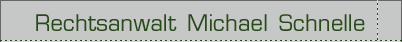 Rechtsanwalt Michael Schnelle
